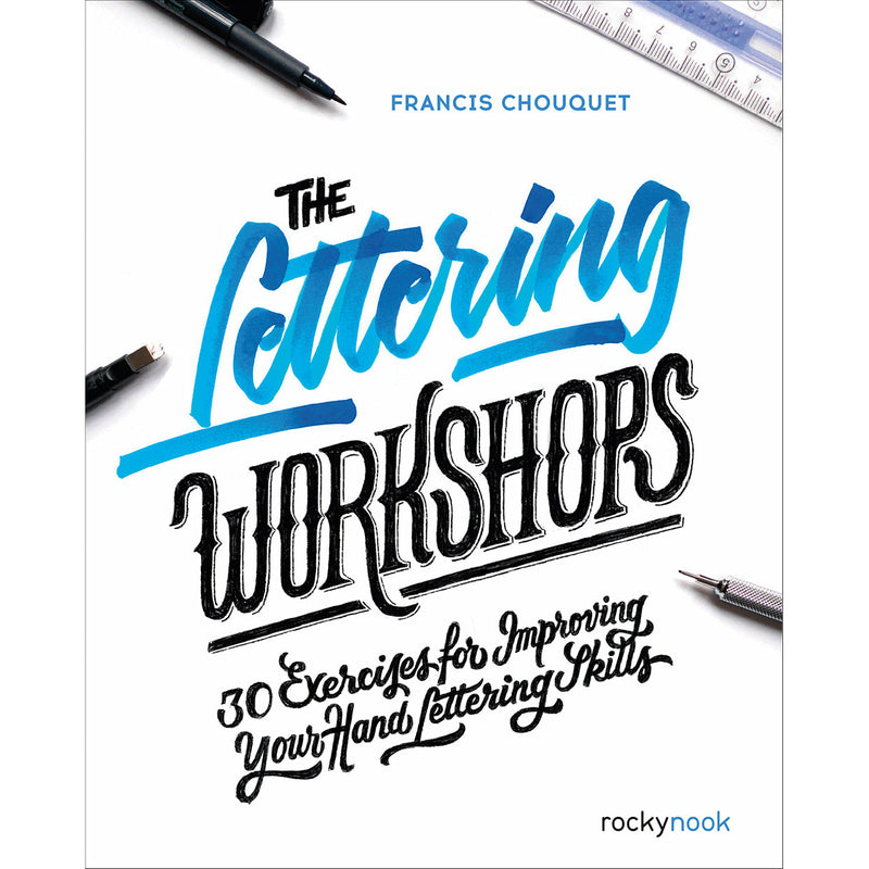 The Lettering Workshops: 30 Exercises for Improving Your Hand Lettering Skills